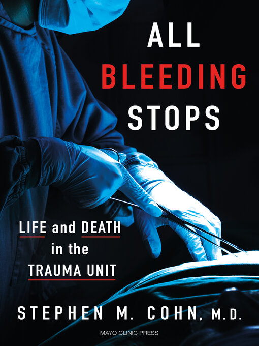 Title details for All Bleeding Stops by Stephen M. Cohn - Available